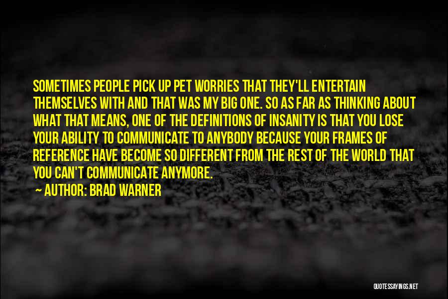 My Ability Quotes By Brad Warner