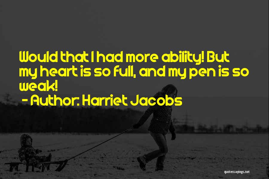 My Ability Quotes By Harriet Jacobs