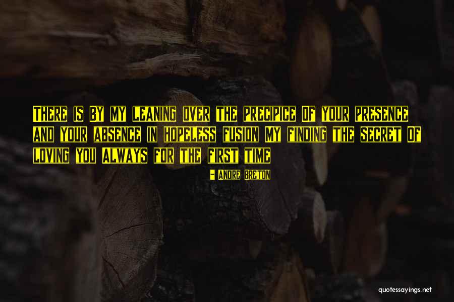 My Absence Quotes By Andre Breton My Absence Quotes By Andre Breton