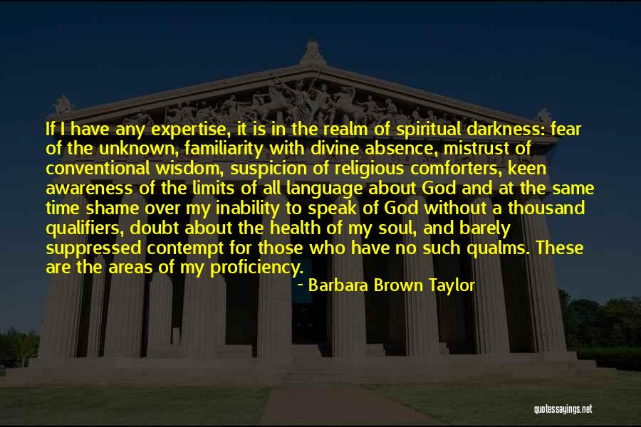 My Absence Quotes By Barbara Brown Taylor My Absence Quotes By Barbara Brown Taylor