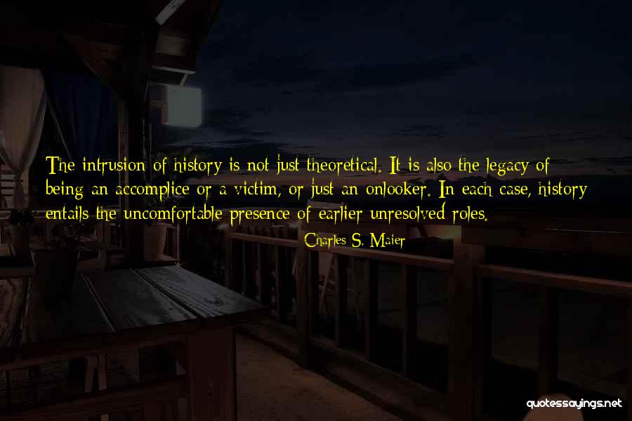My Accomplice Quotes By Charles S. Maier My Accomplice Quotes By Charles S. Maier