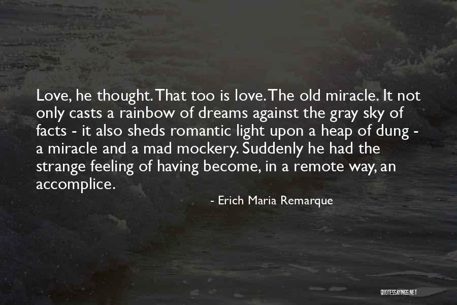 My Accomplice Quotes By Erich Maria Remarque My Accomplice Quotes By Erich Maria Remarque