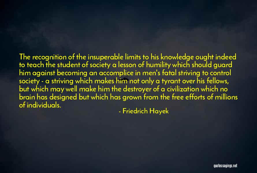 My Accomplice Quotes By Friedrich Hayek My Accomplice Quotes By Friedrich Hayek