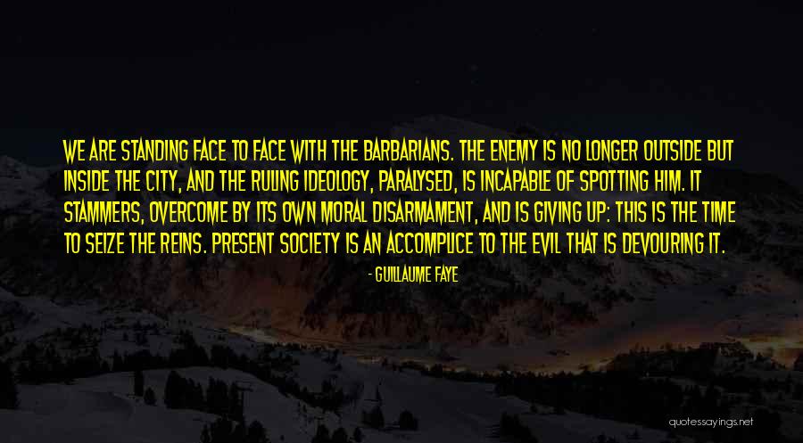 My Accomplice Quotes By Guillaume Faye My Accomplice Quotes By Guillaume Faye