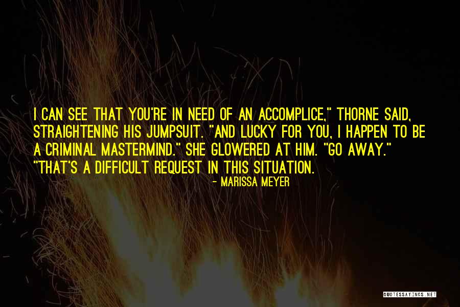 My Accomplice Quotes By Marissa Meyer My Accomplice Quotes By Marissa Meyer
