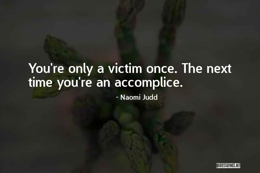 My Accomplice Quotes By Naomi Judd