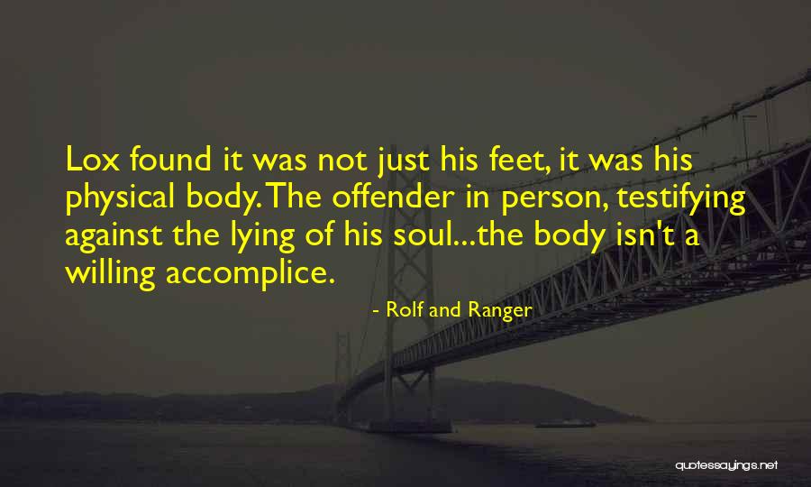 My Accomplice Quotes By Rolf And Ranger My Accomplice Quotes By Rolf And Ranger