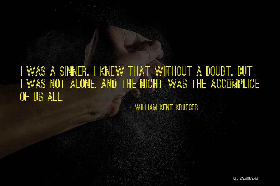 My Accomplice Quotes By William Kent Krueger My Accomplice Quotes By William Kent Krueger
