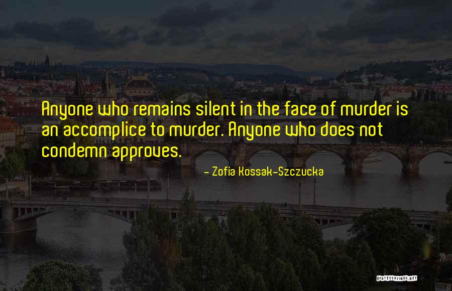 My Accomplice Quotes By Zofia Kossak-Szczucka My Accomplice Quotes By Zofia Kossak-Szczucka