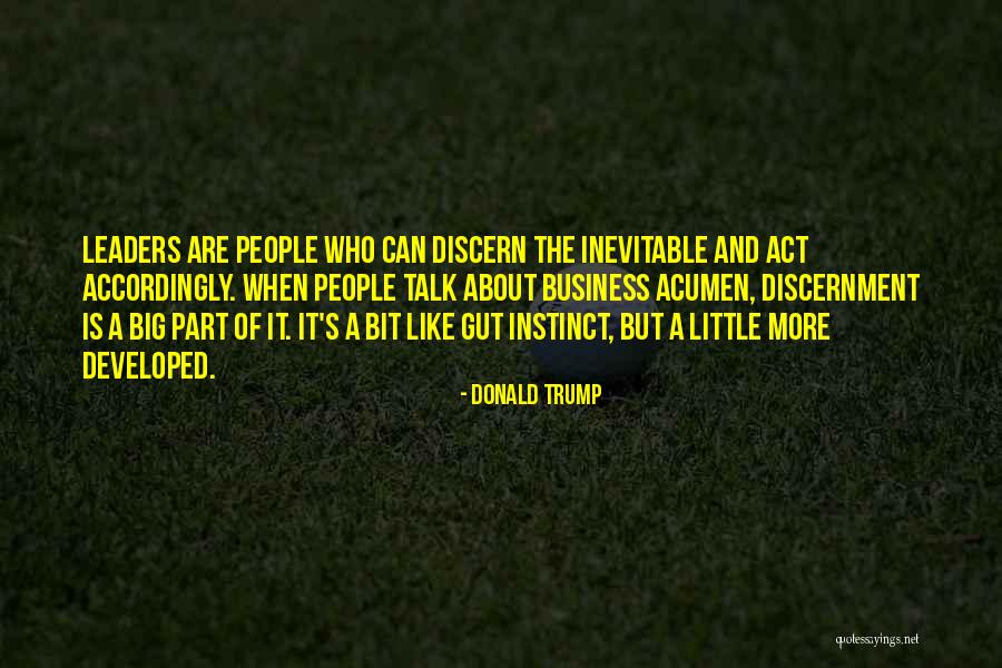 My Acumen Quotes By Donald Trump My Acumen Quotes By Donald Trump
