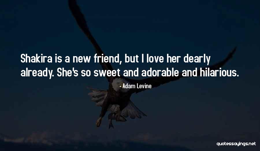 My Adorable Friend Quotes By Adam Levine My Adorable Friend Quotes By Adam Levine