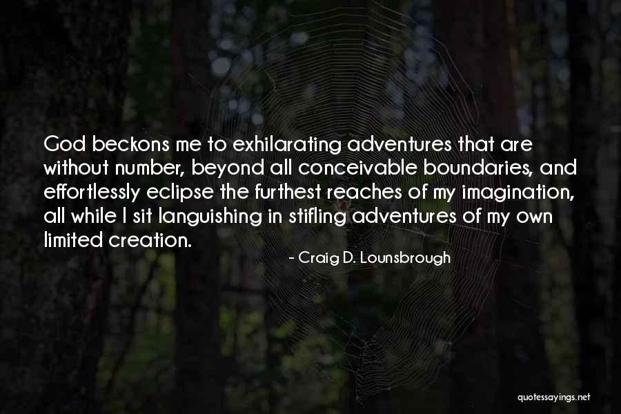 My Adventures With God Quotes By Craig D. Lounsbrough My Adventures With God Quotes By Craig D. Lounsbrough
