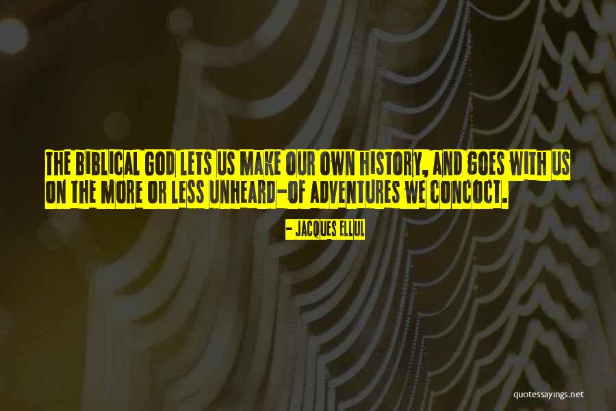My Adventures With God Quotes By Jacques Ellul My Adventures With God Quotes By Jacques Ellul