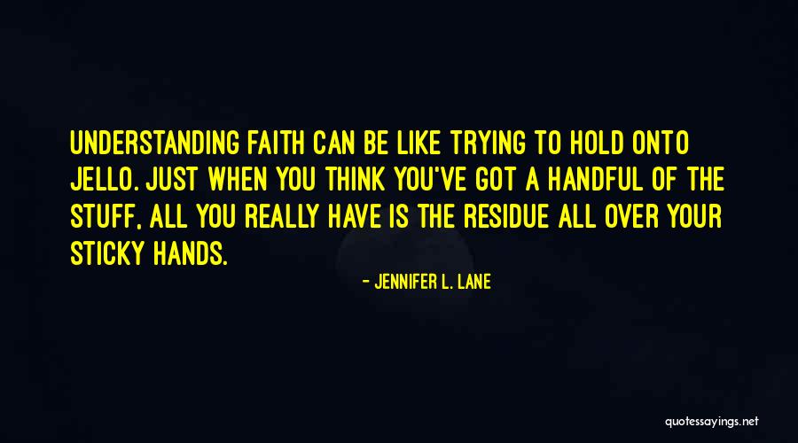 My Adventures With God Quotes By Jennifer L. Lane My Adventures With God Quotes By Jennifer L. Lane