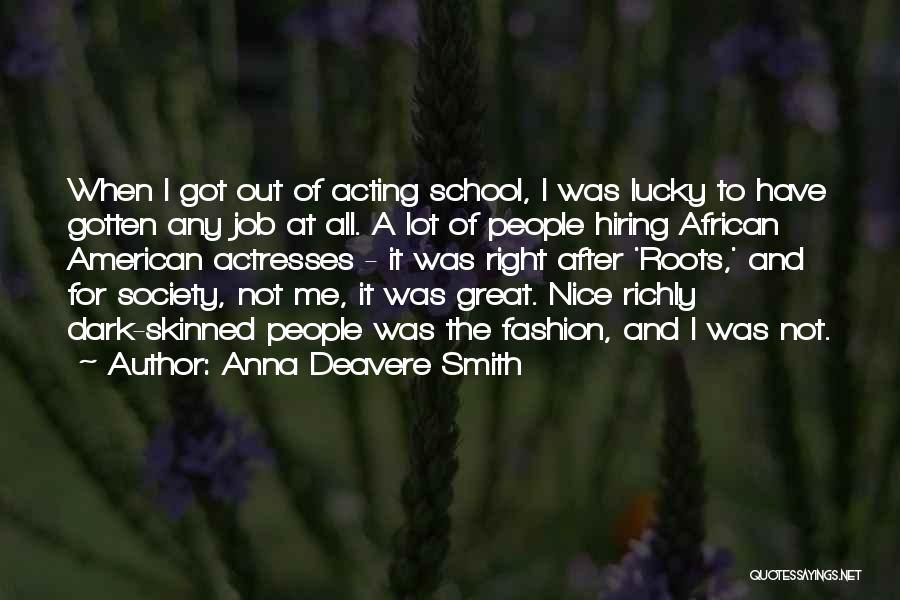 My African Roots Quotes By Anna Deavere Smith