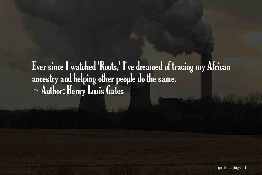 My African Roots Quotes By Henry Louis Gates