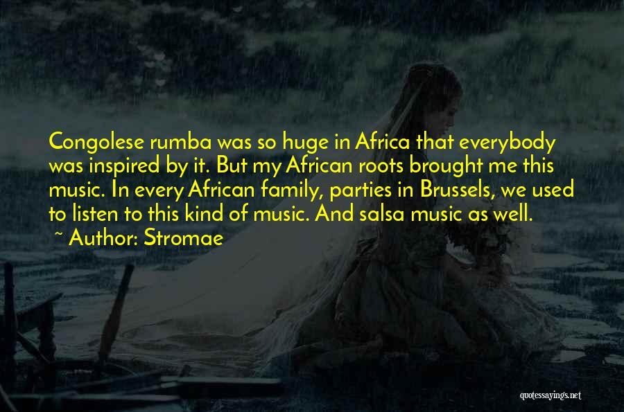 My African Roots Quotes By Stromae