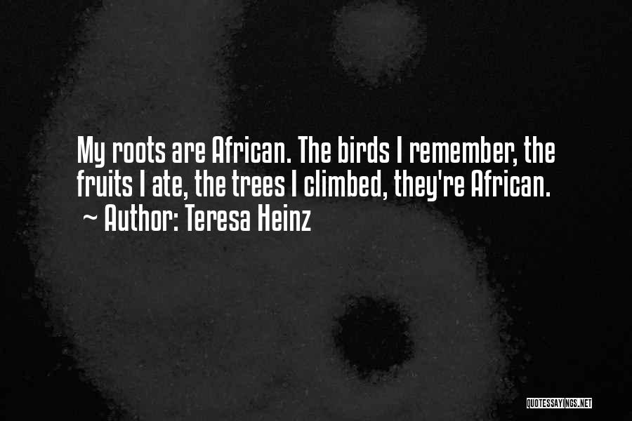 My African Roots Quotes By Teresa Heinz