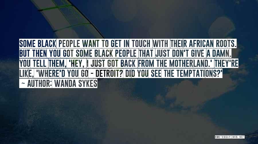 My African Roots Quotes By Wanda Sykes