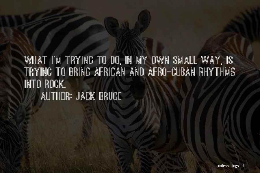 My Afro Quotes By Jack Bruce