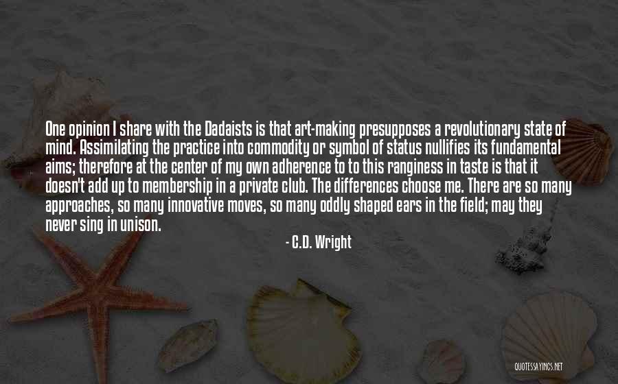 My Aims Quotes By C.D. Wright My Aims Quotes By C.D. Wright