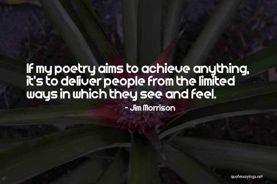 My Aims Quotes By Jim Morrison My Aims Quotes By Jim Morrison