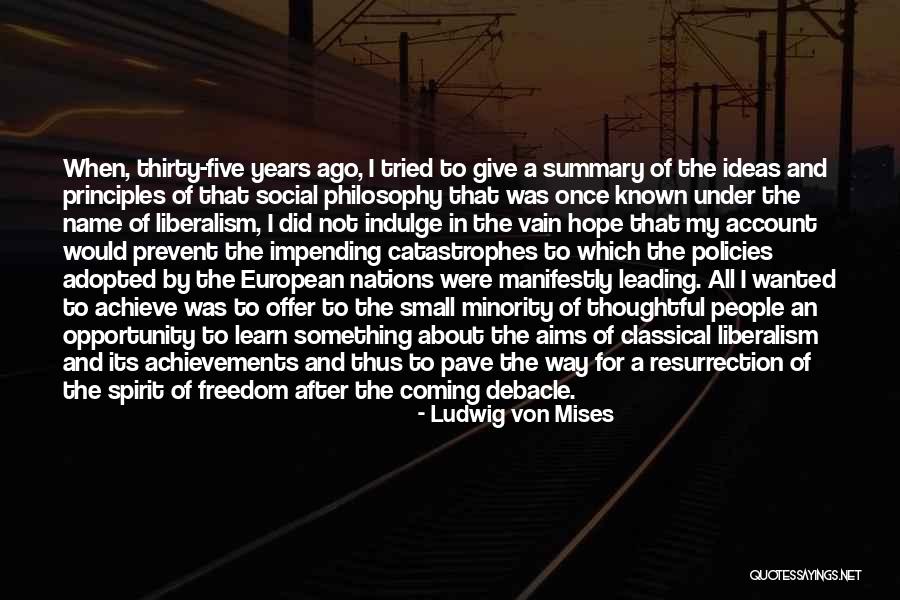 My Aims Quotes By Ludwig Von Mises My Aims Quotes By Ludwig Von Mises