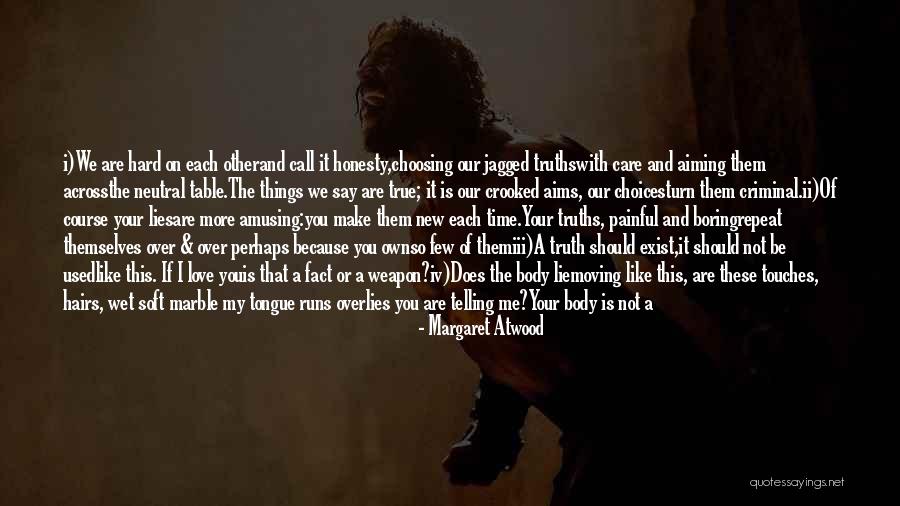 My Aims Quotes By Margaret Atwood My Aims Quotes By Margaret Atwood