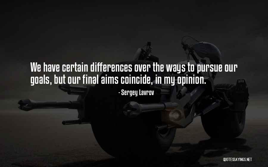 My Aims Quotes By Sergey Lavrov My Aims Quotes By Sergey Lavrov