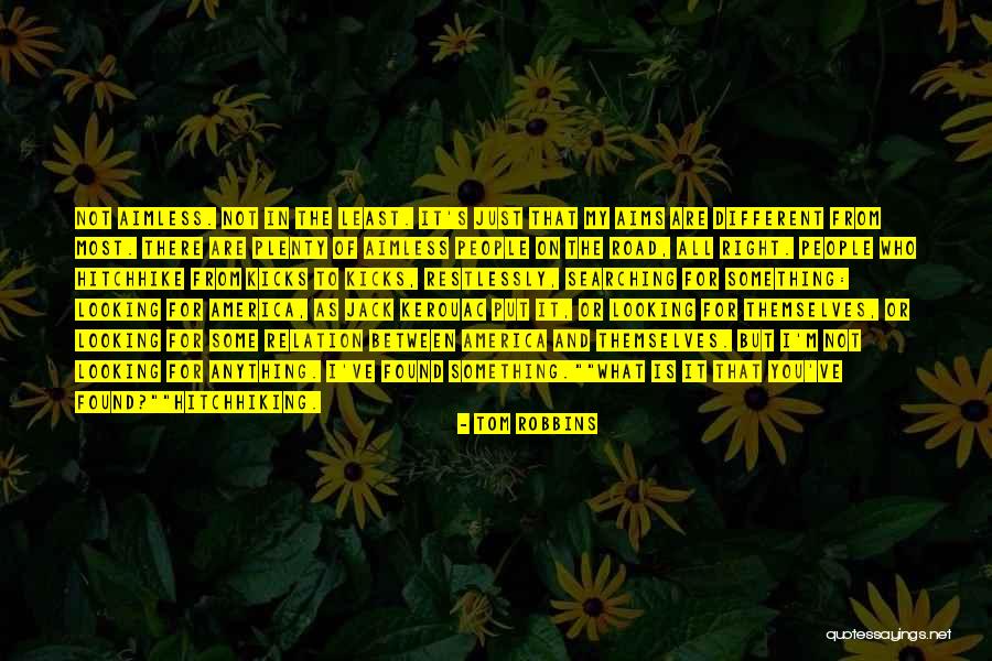 My Aims Quotes By Tom Robbins My Aims Quotes By Tom Robbins