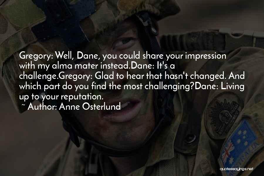 My Alma Mater Quotes By Anne Osterlund