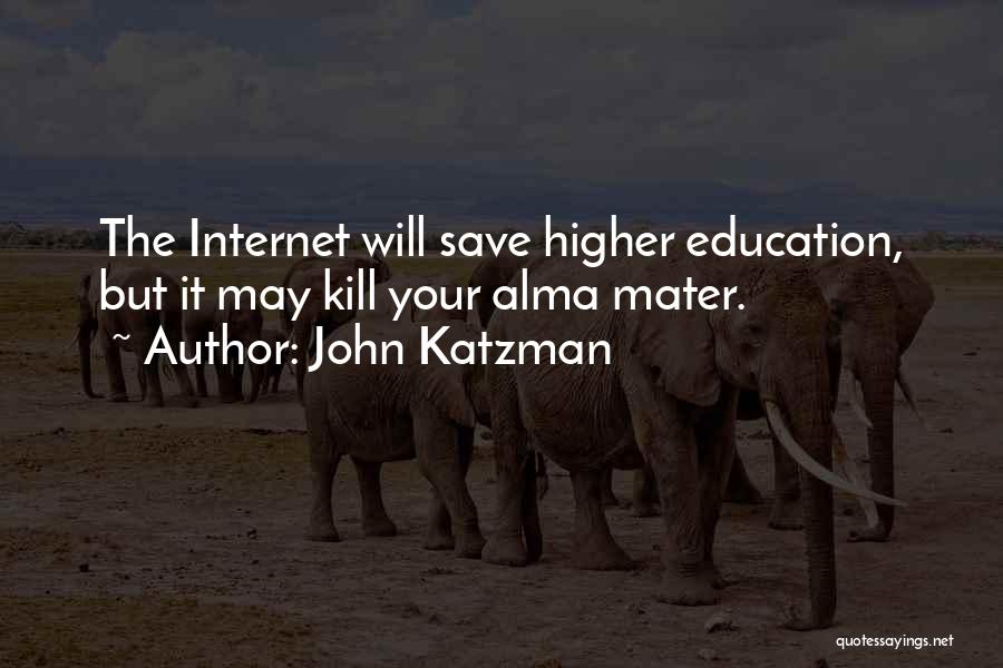 My Alma Mater Quotes By John Katzman