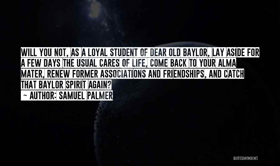 My Alma Mater Quotes By Samuel Palmer