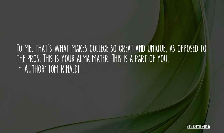 My Alma Mater Quotes By Tom Rinaldi