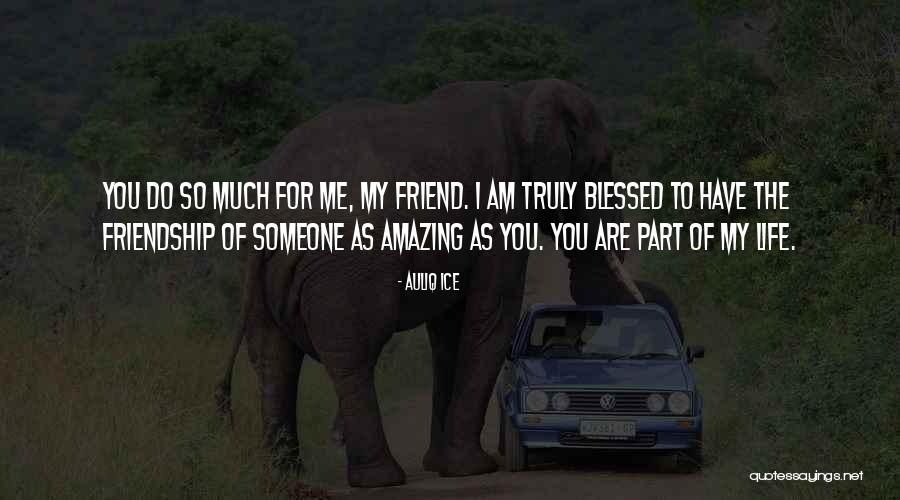 My Amazing Life Quotes By Auliq Ice My Amazing Life Quotes By Auliq Ice