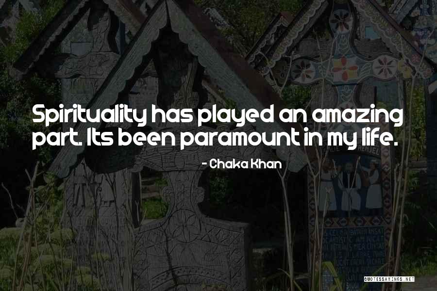 My Amazing Life Quotes By Chaka Khan My Amazing Life Quotes By Chaka Khan