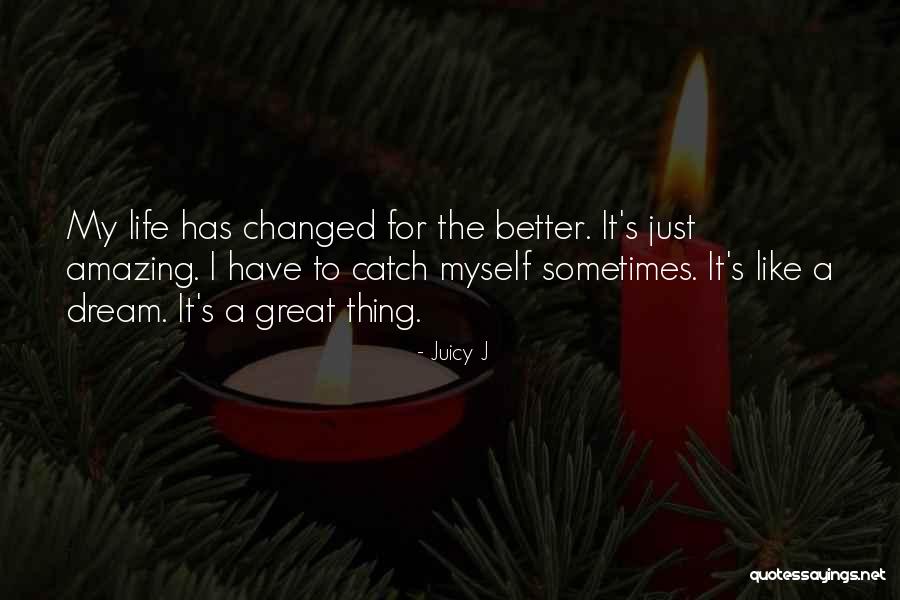 My Amazing Life Quotes By Juicy J My Amazing Life Quotes By Juicy J