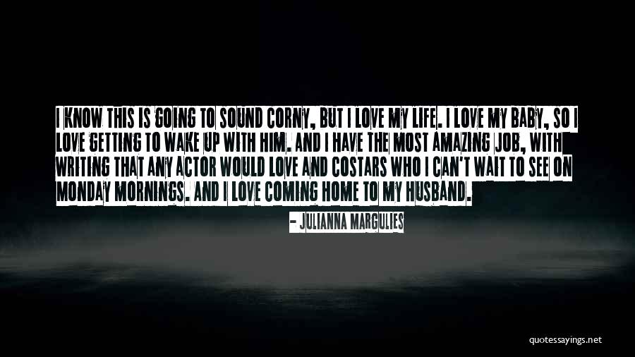 My Amazing Life Quotes By Julianna Margulies My Amazing Life Quotes By Julianna Margulies