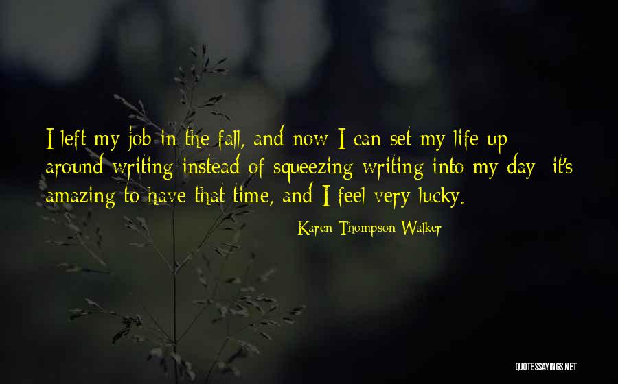 My Amazing Life Quotes By Karen Thompson Walker