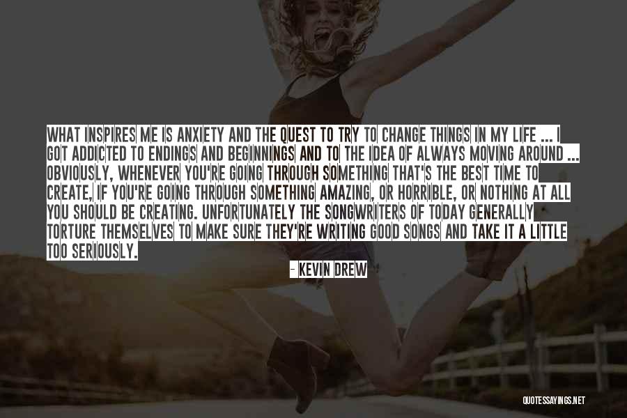My Amazing Life Quotes By Kevin Drew My Amazing Life Quotes By Kevin Drew