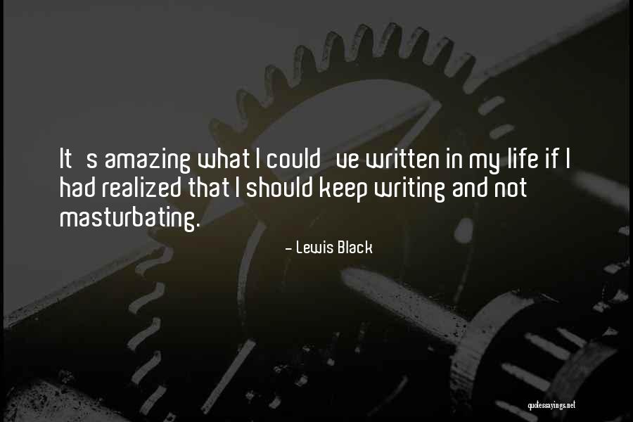 My Amazing Life Quotes By Lewis Black