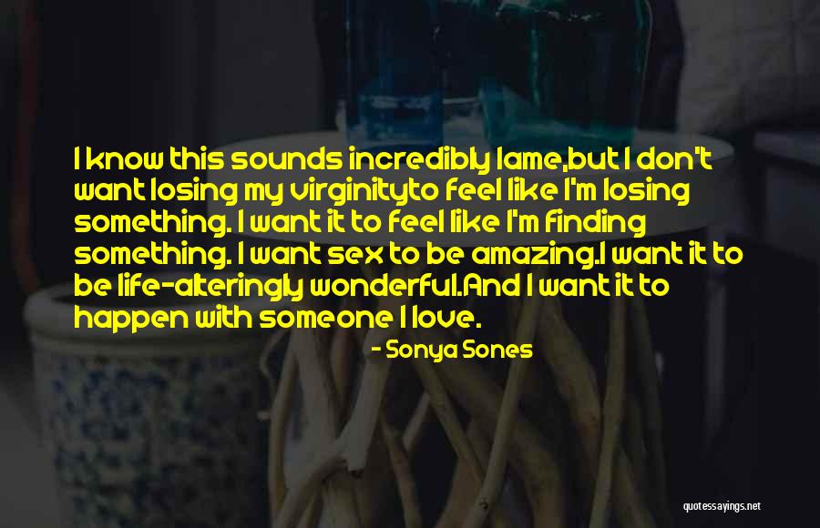 My Amazing Life Quotes By Sonya Sones