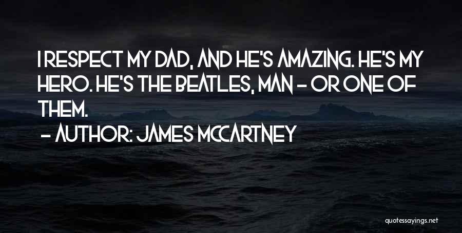 My Amazing Man Quotes By James McCartney