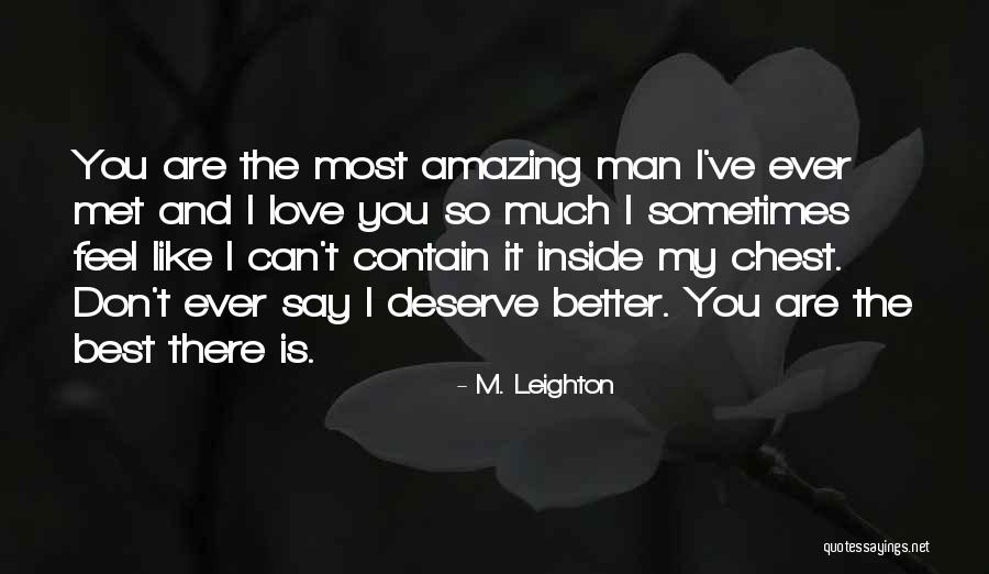 My Amazing Man Quotes By M. Leighton