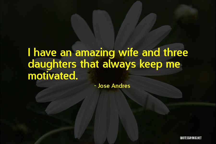 My Amazing Wife Quotes By Jose Andres