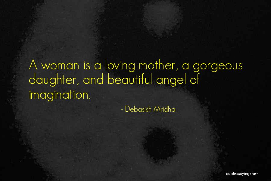 My Angel Daughter Quotes By Debasish Mridha