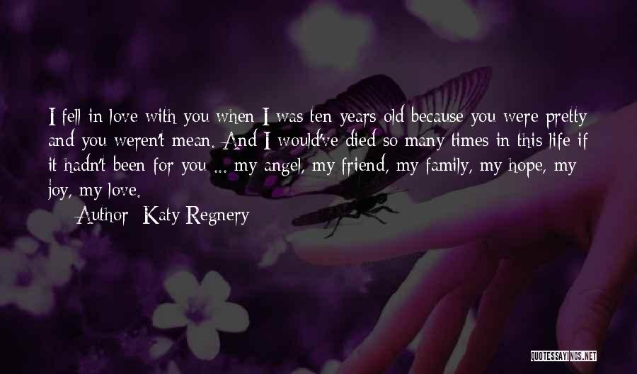 My Angel Friend Quotes By Katy Regnery