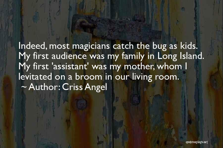 My Angel Mother Quotes By Criss Angel