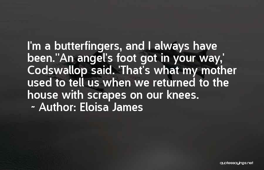 My Angel Mother Quotes By Eloisa James