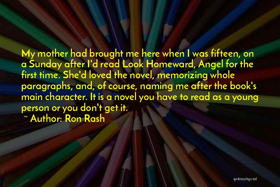 My Angel Mother Quotes By Ron Rash